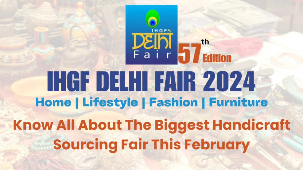 India Sourcing Delight: Unveiling the Essence of Indian Handicrafts at IHGF Delhi Fair 2024