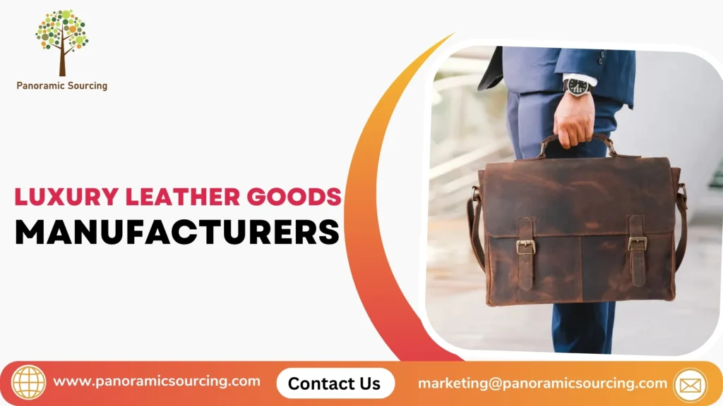 Luxury Leather Goods Manufacturers