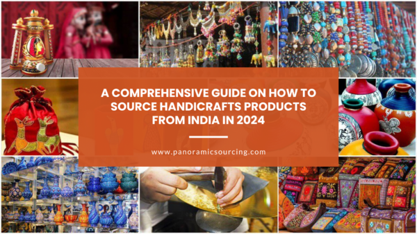 A Comprehensive Guide on How to Source Handicrafts Products from India in 2024