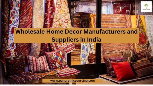 Wholesale Home Decor Manufacturers and Suppliers in India: Your Ultimate Sourcing Guide